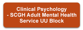 Clinical Psychology - SCGH Adult Mental Health Service UU Block